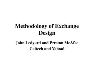 Methodology of Exchange Design
