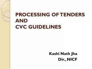 PROCESSING OF TENDERS AND CVC GUIDELINES