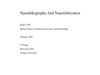 Nanolithography And Nanofabrication ELEC 7950 Special Topics on Nanoscale Science and Technology