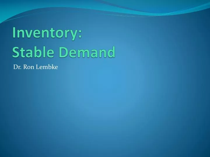 inventory stable demand