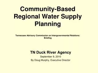 TN Duck River Agency September 9, 2010 By Doug Murphy, Executive Director