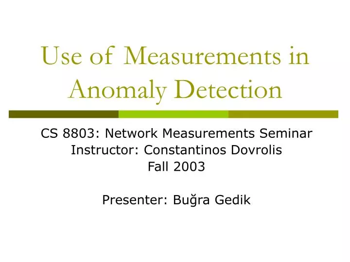 use of measurements in anomaly detection