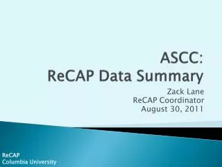 ASCC: ReCAP Data Summary