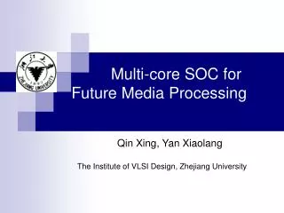 Multi-core SOC for Future Media Processing