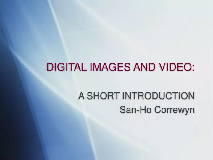digital images and video
