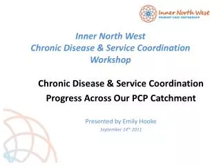 Inner North West Chronic Disease &amp; Service Coordination Workshop