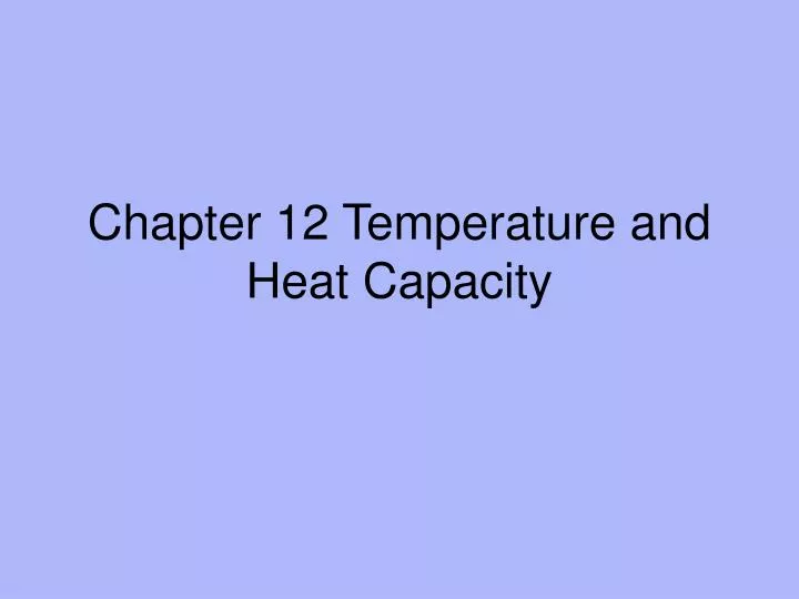 chapter 12 temperature and heat capacity