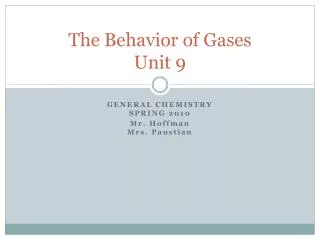 The Behavior of Gases Unit 9