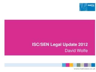 ISC/SEN Legal Update 2012 David Wolfe