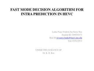 FAST MODE DECISION ALGORITHM FOR INTRA PREDICTION IN HEVC