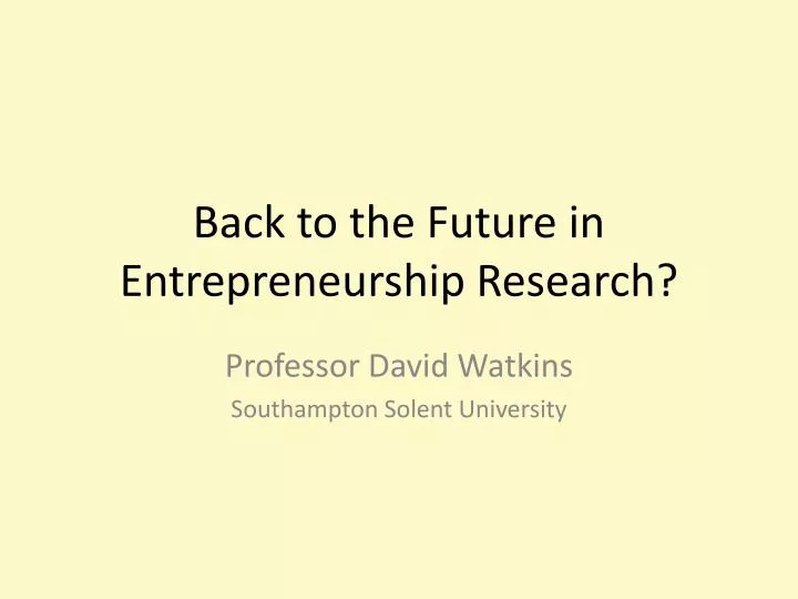 back to the future in entrepreneurship research