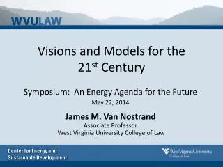 Visions and Models for the 21 st Century