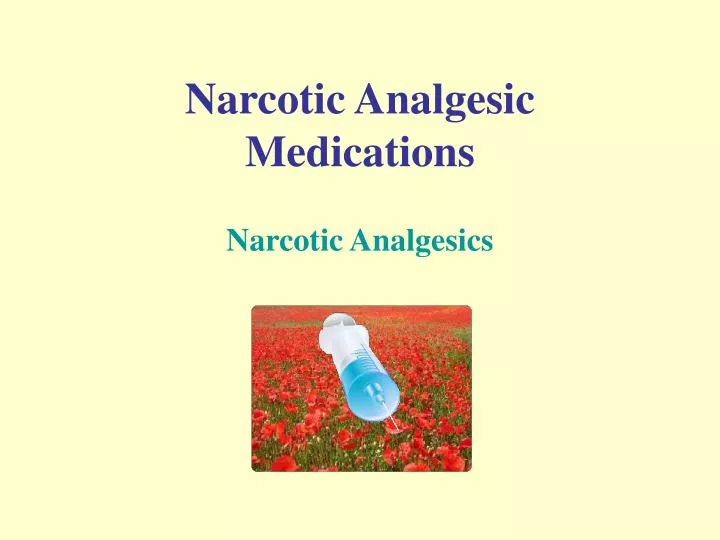 narcotic analgesic medications