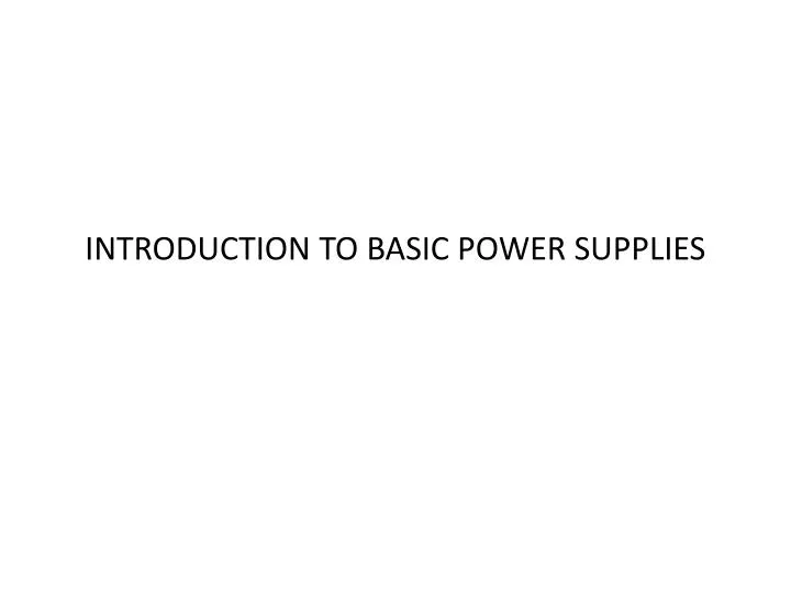introduction to basic power supplies