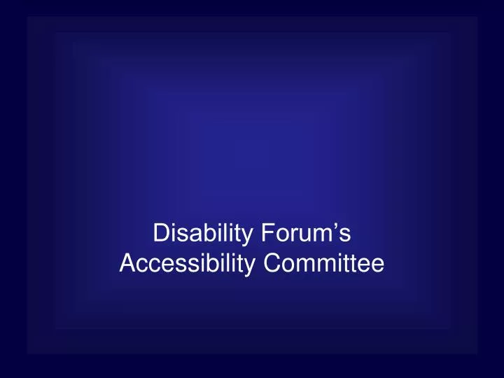 disability forum s accessibility committee