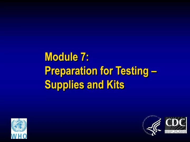 module 7 preparation for testing supplies and kits