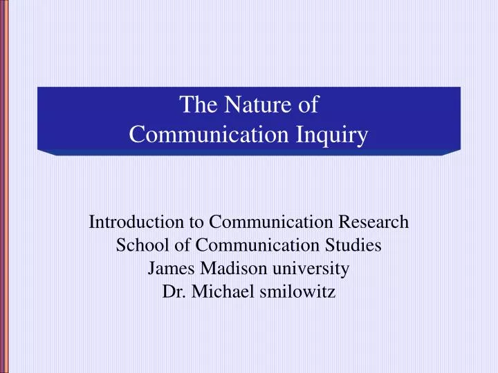 the nature of communication inquiry