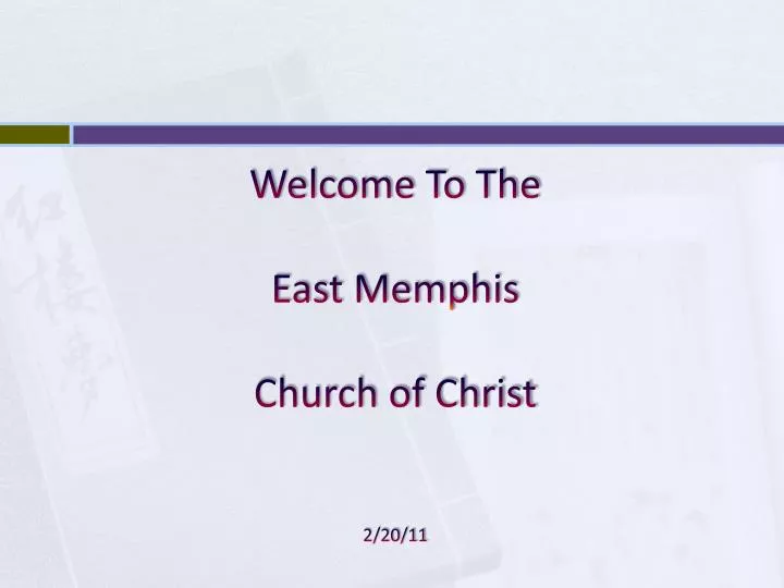 welcome to the east memphis church of christ 2 20 11