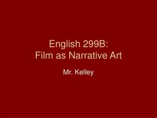 English 299B: Film as Narrative Art