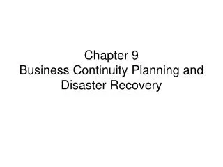 Chapter 9 Business Continuity Planning and Disaster Recovery