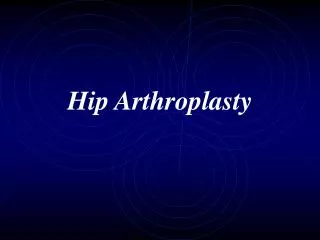 Hip Arthroplasty