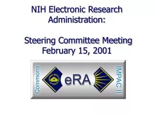 NIH Electronic Research Administration: Steering Committee Meeting February 15, 2001