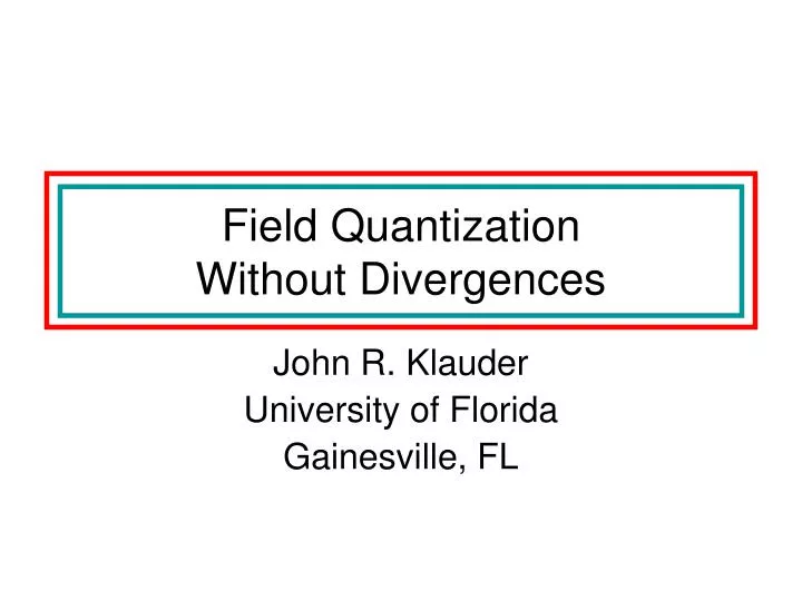 field quantization without divergences