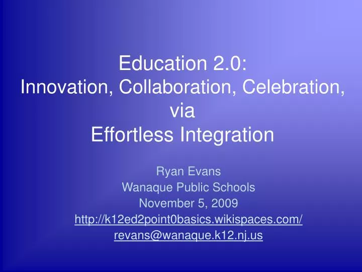 education 2 0 innovation collaboration celebration via effortless integration