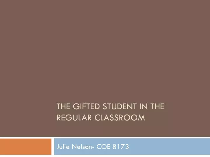 the gifted student in the regular classroom
