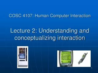 COSC 4107: Human Computer Interaction Lecture 2: Understanding and conceptualizing interaction