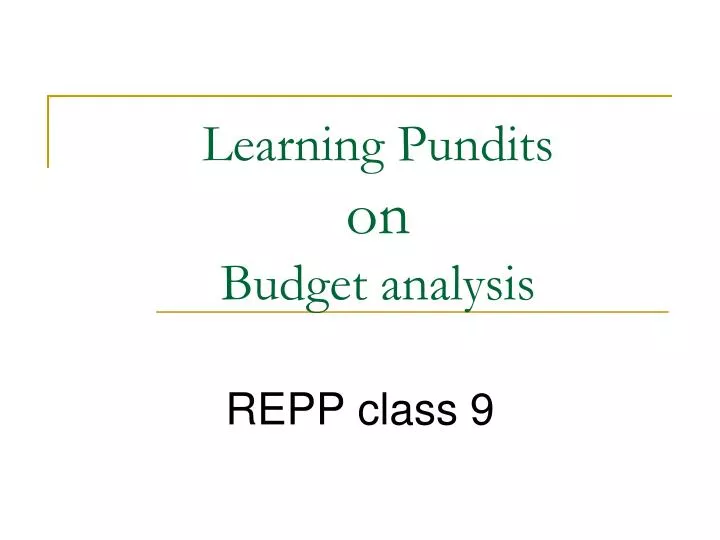 learning pundits on budget analysis