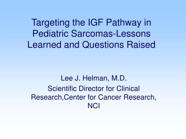 targeting the igf pathway in pediatric sarcomas lessons learned and questions raised