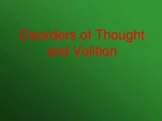 Disorders of Thought and Volition