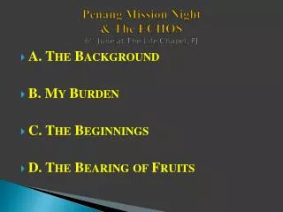 A. The Background B. My Burden C. The Beginnings D. The Bearing of Fruits