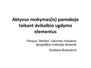 vilniaus ateities vidurin s mokyklos geografijos mokytoja ekspert svetlana butautien