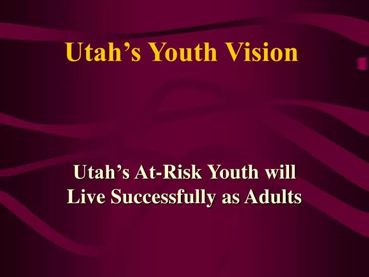 utah s youth vision
