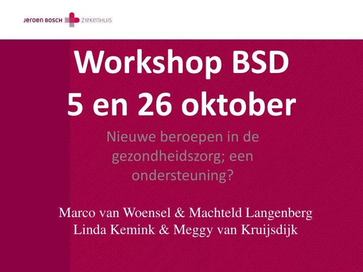 workshop bsd 5 en 26 oktober