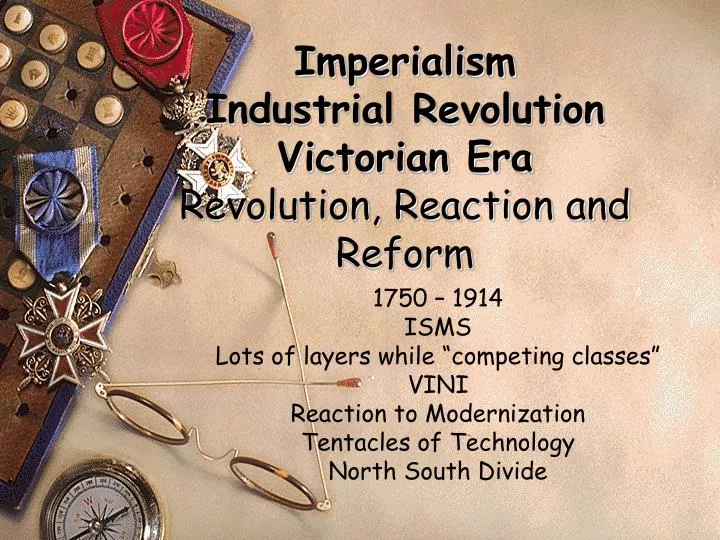 imperialism industrial revolution victorian era revolution reaction and reform