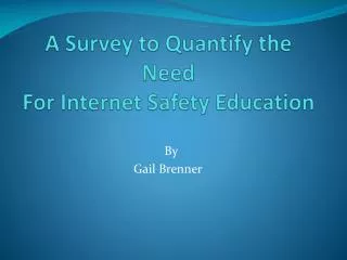 A Survey to Quantify the Need For Internet Safety Education