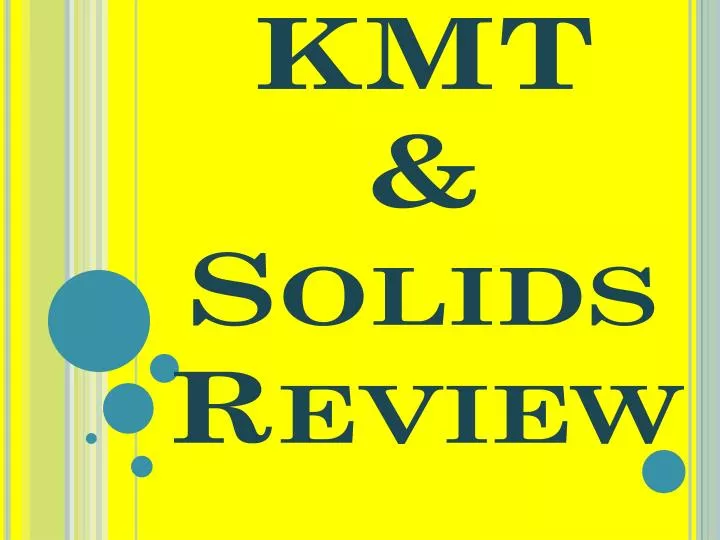 kmt solids review
