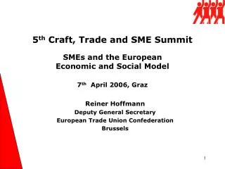 SMEs and the European Economic and Social Model 7 th April 2006, Graz