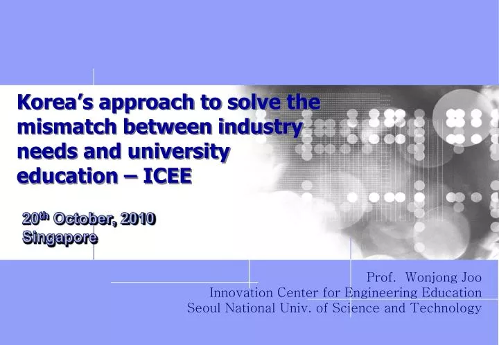 korea s approach to solve the mismatch between industry needs and university education icee