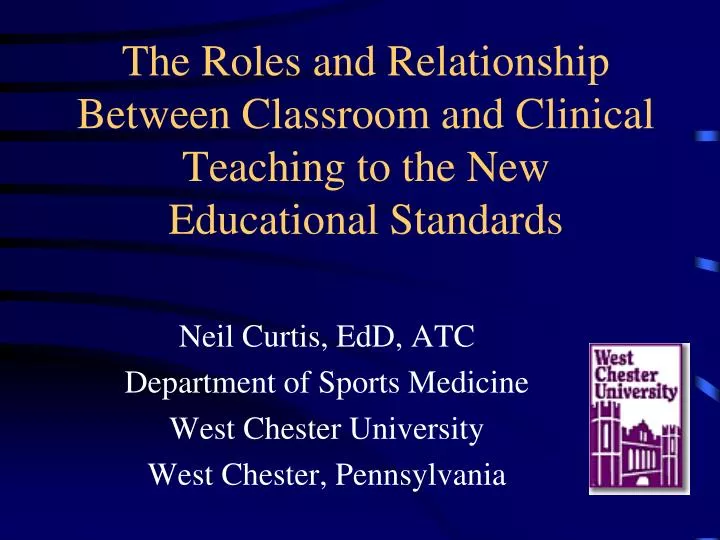 the roles and relationship between classroom and clinical teaching to the new educational standards