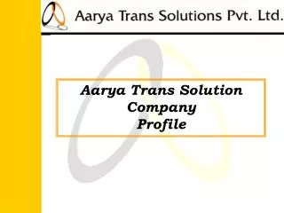 Aarya Trans Solution Company Profile