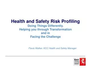 Flavio Walker, KCC Health and Safety Manager