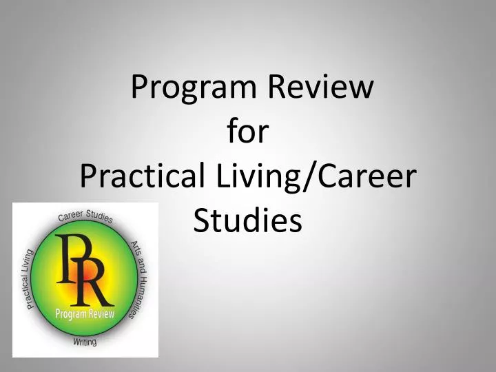 program review for practical living career studies