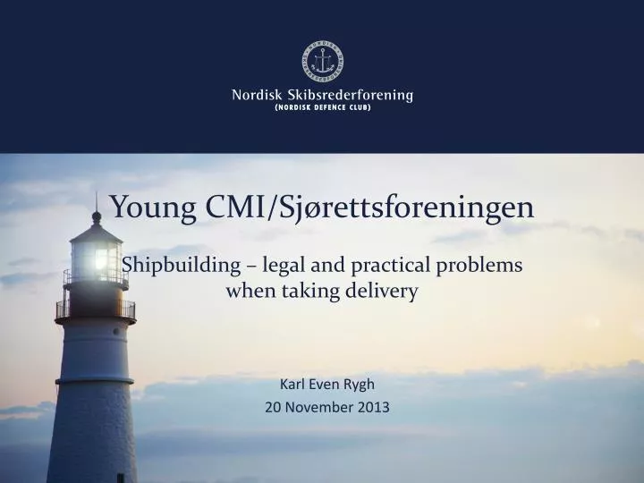 young cmi sj rettsforeningen shipbuilding legal and practical problems when taking delivery