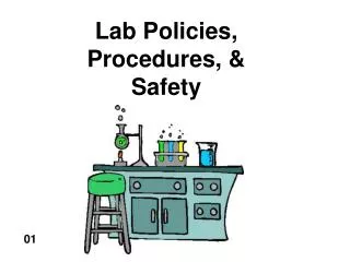 Lab Policies, Procedures, &amp; Safety