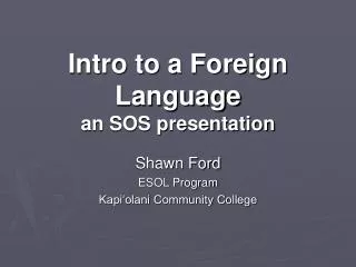 Intro to a Foreign Language an SOS presentation