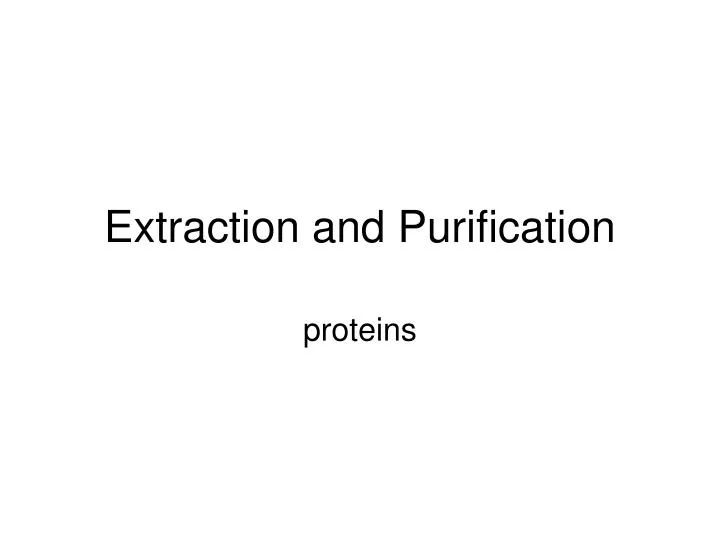 extraction and purification